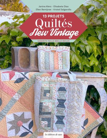 Livre "13 projets quiltés: New Vintage" Janine Alers, Elisabete Dias, Kristel Salgarollo