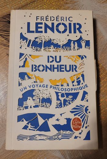 Du Bonheur - Un Voyage Philosophique Frédéric Lenoir