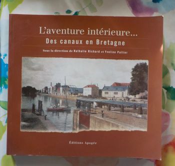 L'aventure intérieure.. des canaux en Bretagne