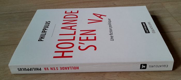 Philippulus - Hollande s'en va - une fiction politique - photo numéro 2