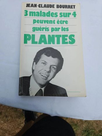 Livre 3 malades sur 4 peuvent être guéris par les plantes - JC Bourret