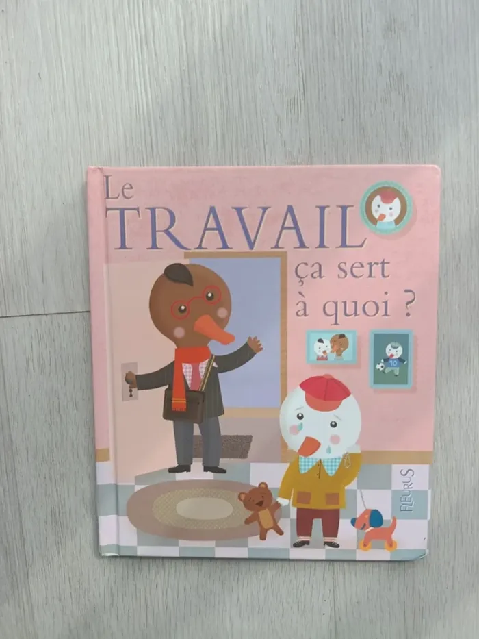 Livre le travail ça sert à quoi ?
