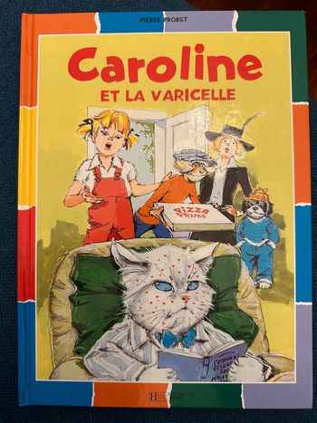 Livre rare Caroline et la Varicelle bd album Pierre Probst Couleurs multicolore
