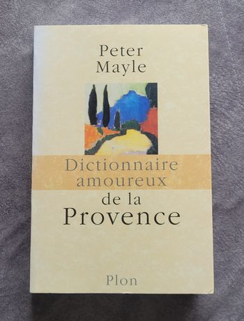 Dictionnaire amoureux de la Provence Peter Mayle, Daniel Casanave (Dessins)