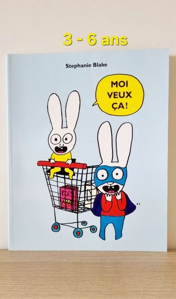 Livre jeunesse "Moi veux ça !"