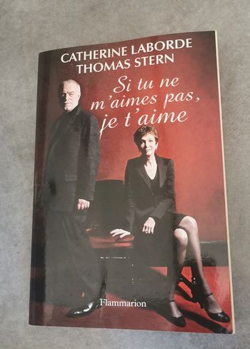 Si tu ne m'aimes pas je t'aime Catherine Laborde Thomas Stern