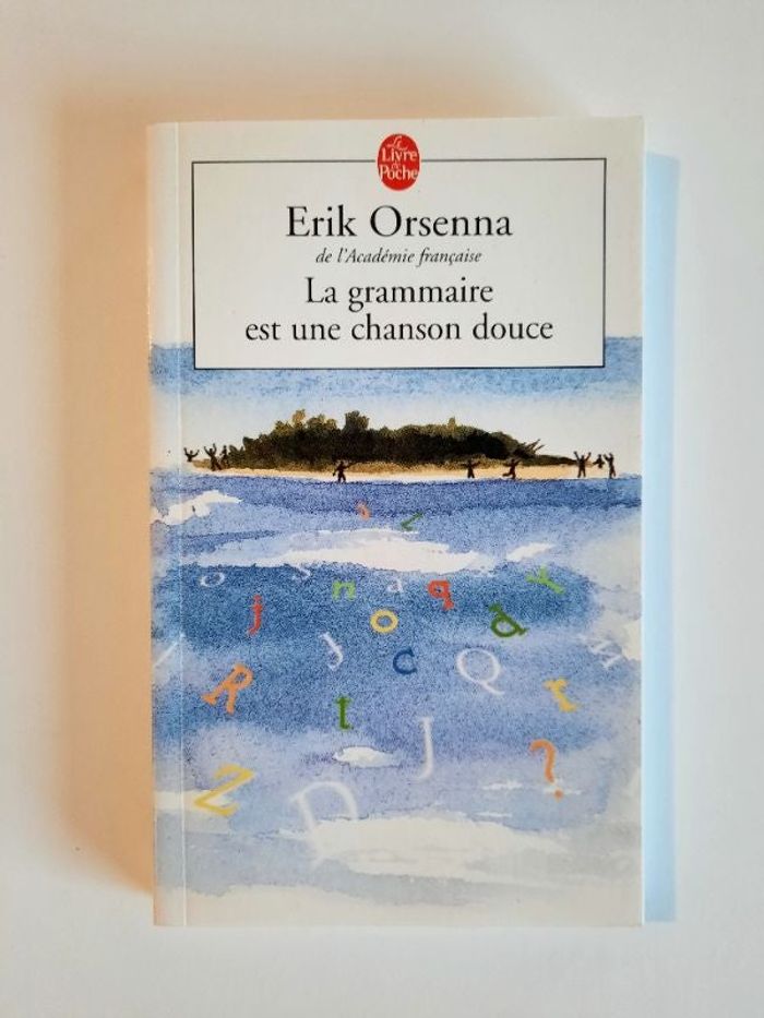 La grammaire est une chanson douce livre de poche Éric Orsenna