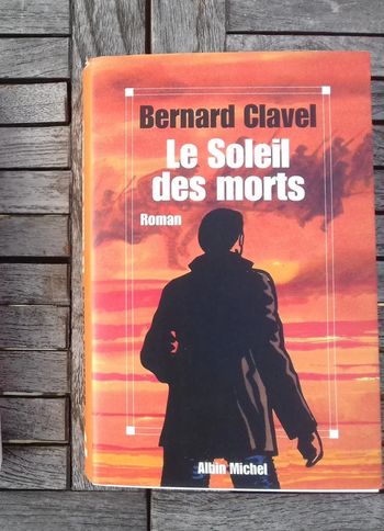 Le Soleil des morts -  Bernard Clavel
