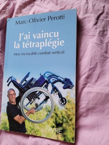 J ai vaincu la tétraplégie Marc Olivier Perotti