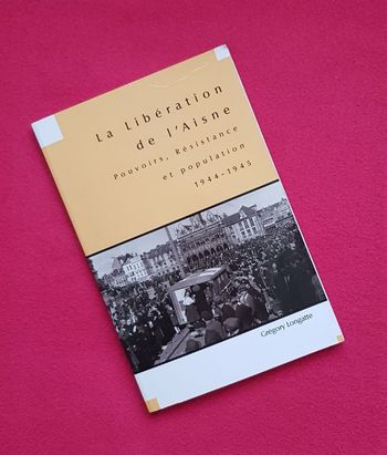 📚 La Libération de l'Aisne - Grégory Longatte 📚