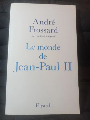 André Frossard - Le monde de Jean-Paul II