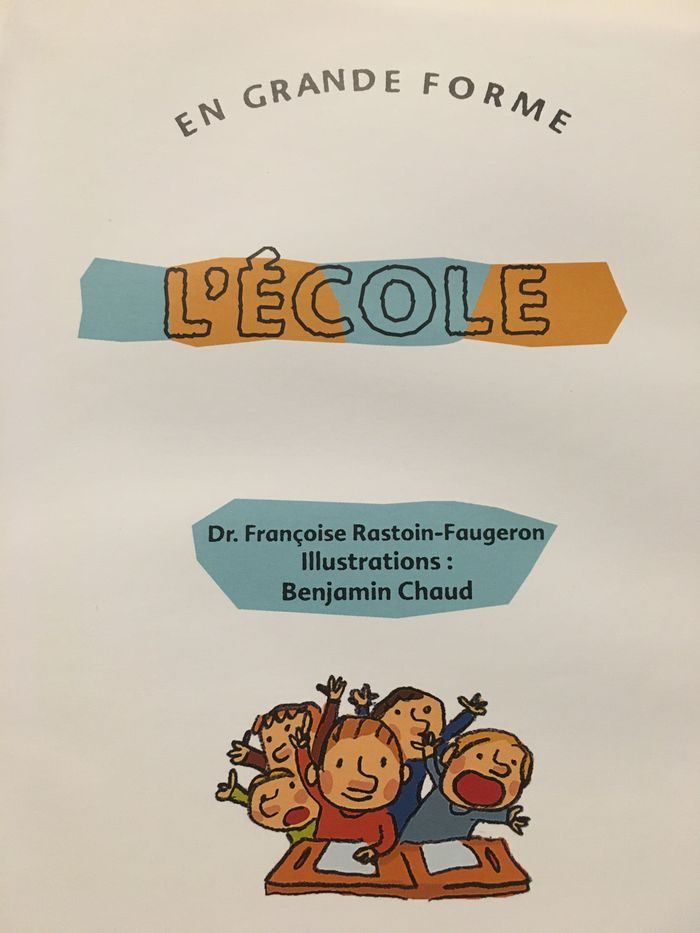 Livre en Grande Forme L’école pourquoi on va à l’école ?