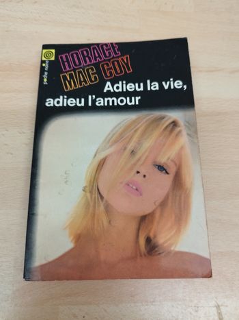 HORACE MAC COY MAG

Adieu la vie,

adieu l'amour