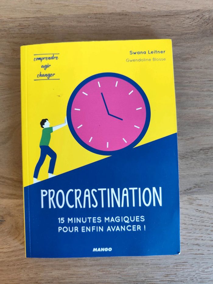 Procrastination 15 minutes magiques pour enfin avancer ! De Swana Leitner