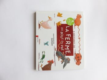 Album 3 à 6 ans : 3 histoires de la ferme du bout du pré. (Père Castor - Jean-François Dumont)