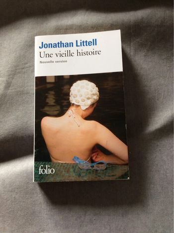 #une vieille histoire Jonathan Littell.             (