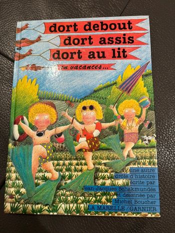Livre enfant «  dort debout, dort assis, dort au lit en vacances »