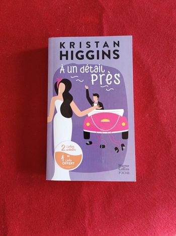 À un détail près " Kristan Higgins " Harper Collins Poche