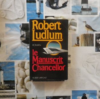 Le manuscrit Chancellor de Robert Ludlum Ed. R. Laffont