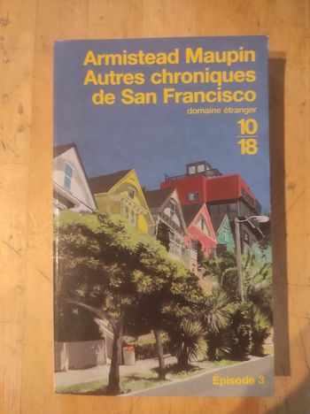 Autres Chroniques de San Francisco Armistead Maupin 10/18 Domaine Etranger 2000