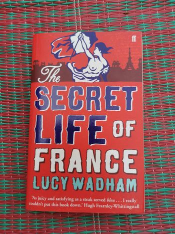 The Secret Life of France livre de Lucy Wadham