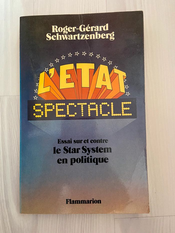 L’état spectacle essai sur et contre le star system en politique