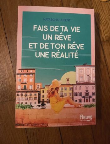Fais de ta vie un rêve et de ton rêve une réalité - natasha lusenti