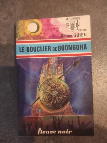 Le bouclier de Boongoha Jimmy Guieu Fleuve Noir Anticipation 707 1975
