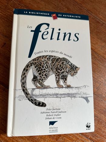 Beau livre rare Robert Dallet Peter Jackson Adrienne Farrell les félins toutes les espèces du monde