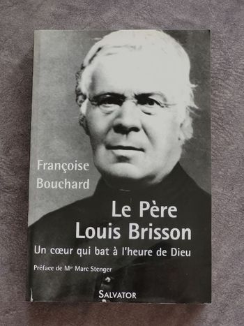 Le père Louis Brisson Un cœur qui bat à l'heure de Dieu Par Françoise Bouchard