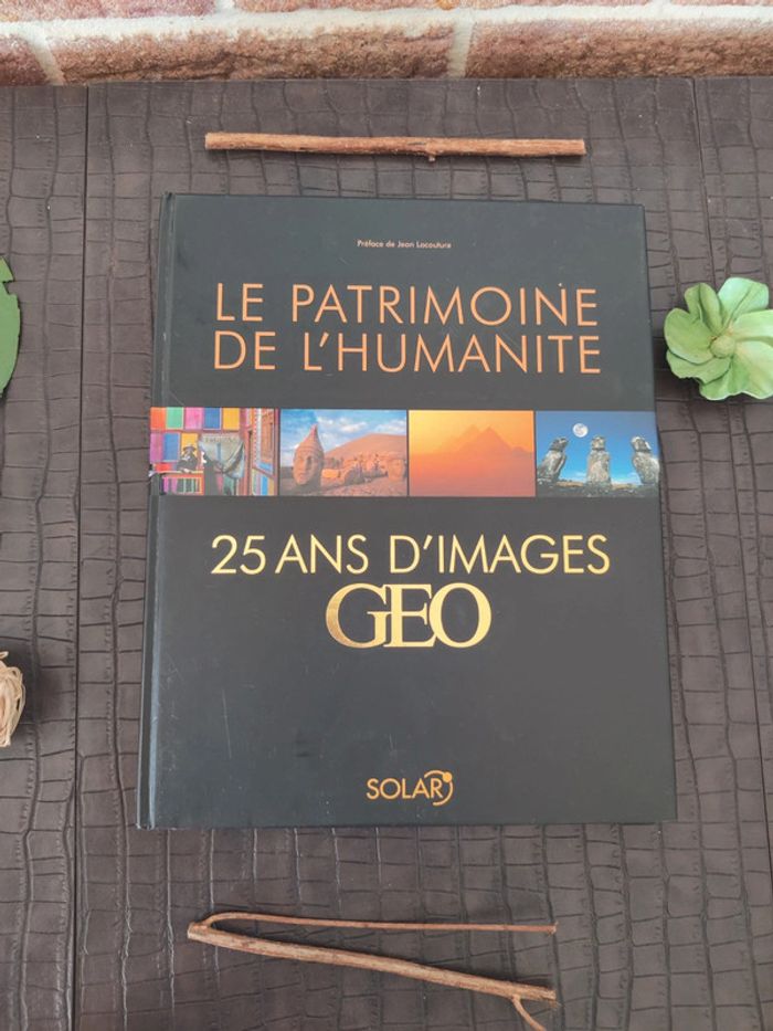 Le patrimoine de l'humanité / 25 ans d'images - GEO
