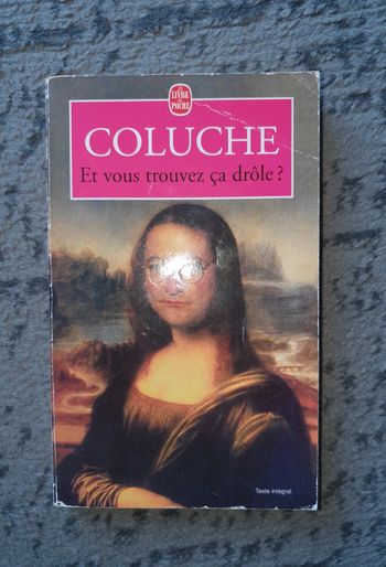 Livre Coluche - Et vous trouvez ça drôle ?
