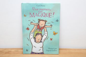 Une maman, c'est magique!