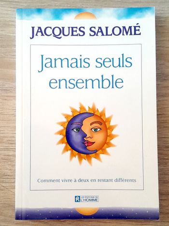 jacques salomé - jamais seuls ensemble comment vivre à deux en restant différents
