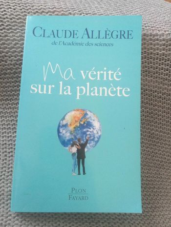 Claude Allègre - Ma vérité sur la planète