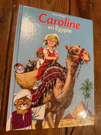 Caroline en Égypte voyage dromadaire livre album Hachette Jeunesse