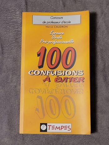 Epreuve Orale Préprofessionnelle - 100 Confusions À Éviter Hervé Caudron