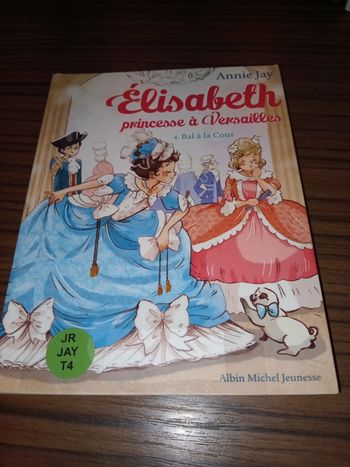 Elisabeth Princesse A Versailles 4 : bal à la cour