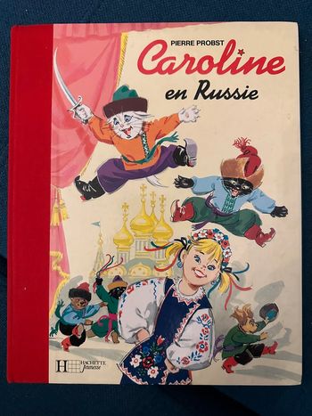 Caroline en Russie Pierre Probst Hachette Jeunesse livre bd reliure rouge édition limitée