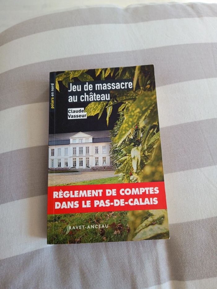 Jeu de massacre au château Claude Vasseur règlement de compte dans le Pas-de-Calais