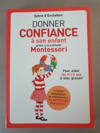 Donner confiance à son enfant grâce à la méthode Montessori