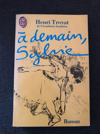 Henri Troyat a demain Sylvie j’ai lu