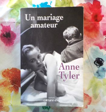 UN MARIAGE AMATEUR de Anne TYLER Ed. Calmann-Lévy