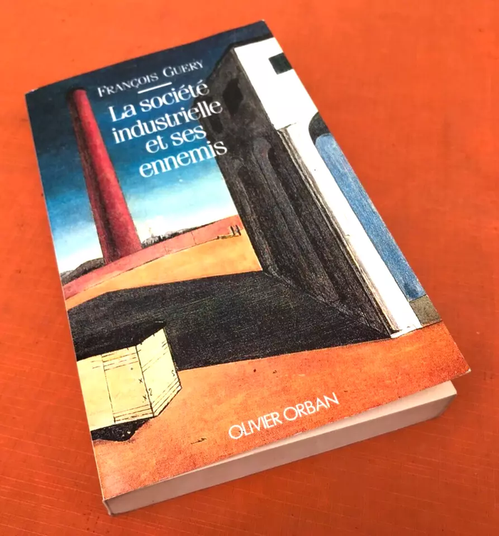 François Guery La Société industrielle et ses ennemis Editions Olivier Orban - photo numéro 4