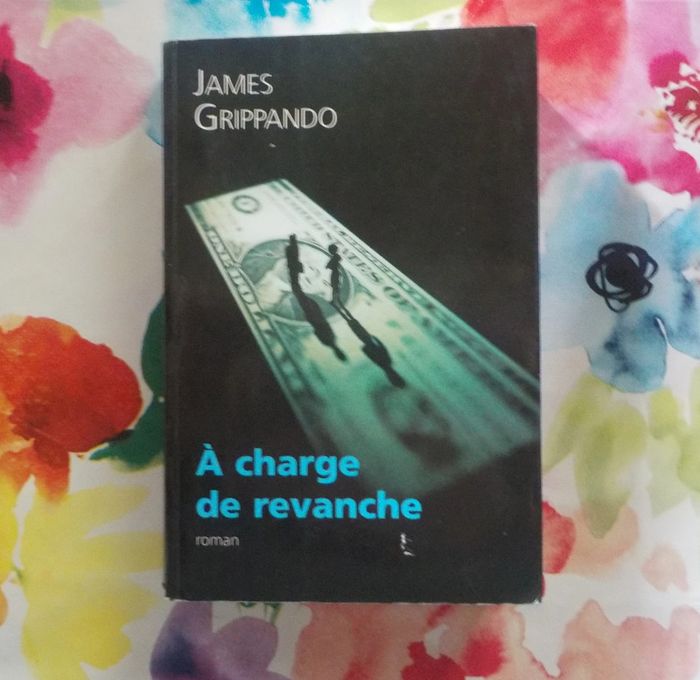 A charge de revanche de James Grippando Ed. France Loisirs