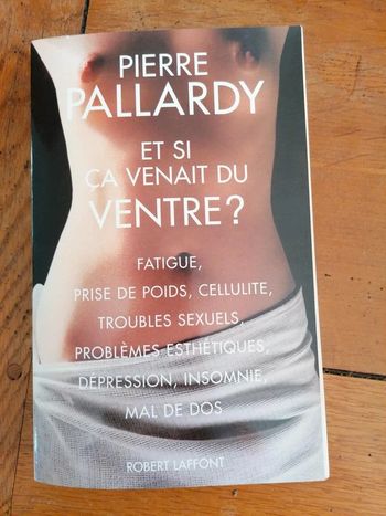 Livre de Pierre Pallardy. Et si ca venait du ventre ?