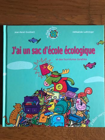 J'ai un sac d'école écologique et des fournitures durables