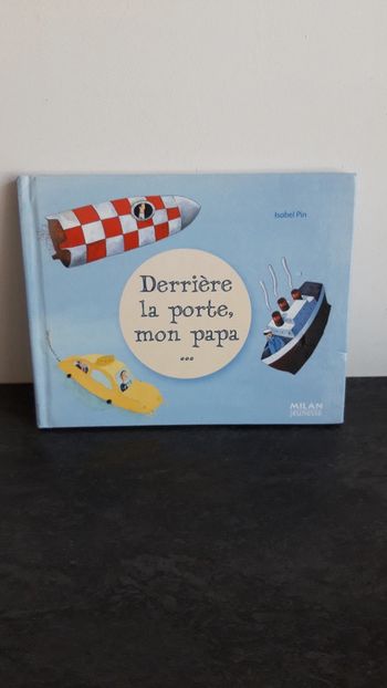 Derrière la porte, mon papa ..