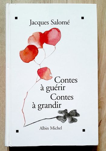 Jacques Salomé - Contes à guérir Contes à grandir