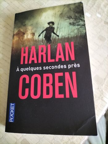 A quelques secondes près Harlan coben